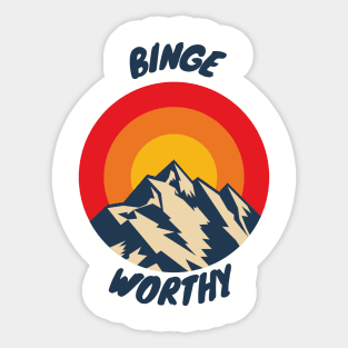 Binge Worthy Sticker